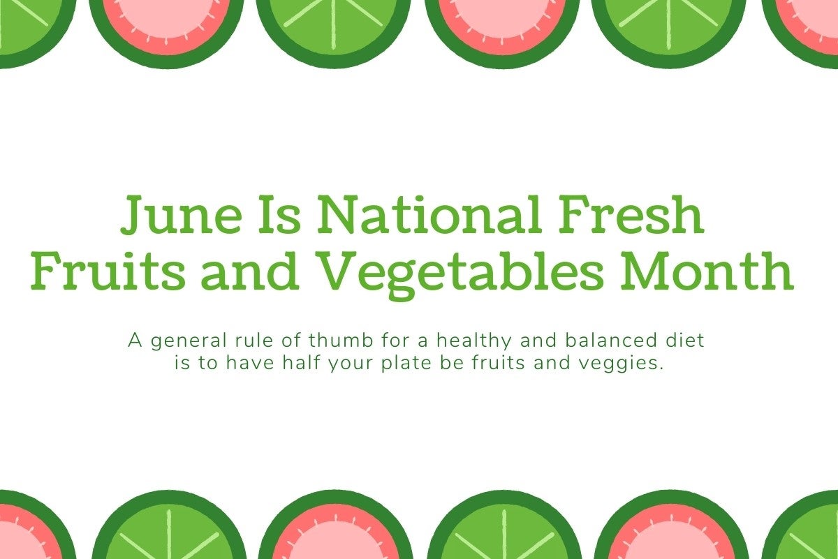 June Is National Fresh Fruits and Vegetables Month